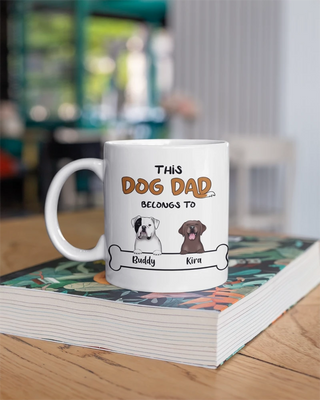 "This Dog Dad Belongs To" - Personalized Mug